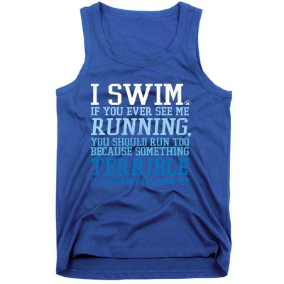 I Swim If You Ever See Me Running Funny For Swimmers Gift Tank Top