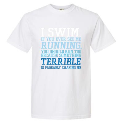 I Swim If You Ever See Me Running Funny For Swimmers Gift Garment-Dyed Heavyweight T-Shirt