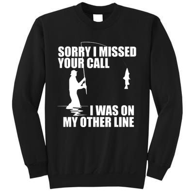 IM Sorry I Missed Your Call I Was On My Other Line Fishing Sweatshirt