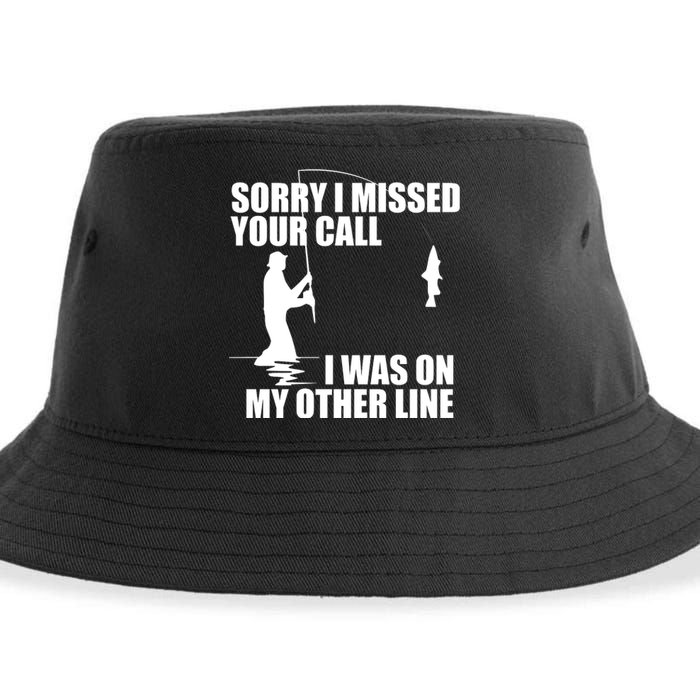 IM Sorry I Missed Your Call I Was On My Other Line Fishing Sustainable Bucket Hat