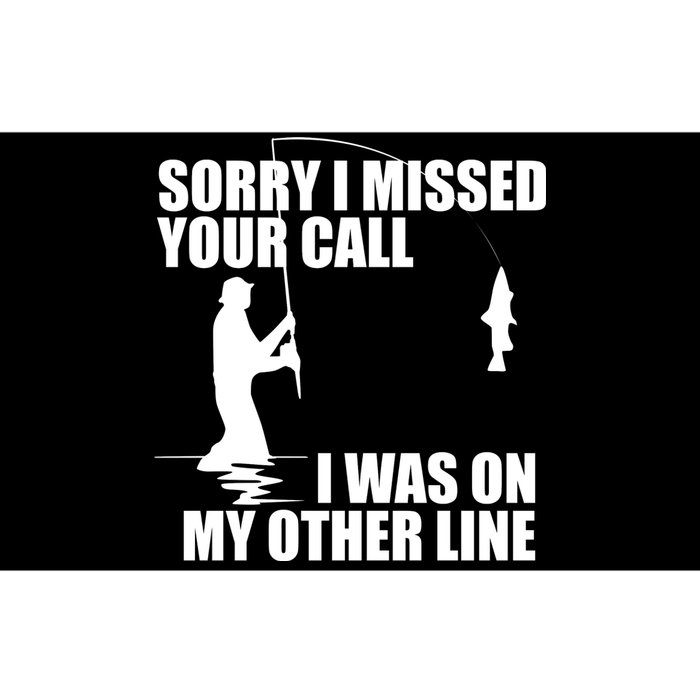 IM Sorry I Missed Your Call I Was On My Other Line Fishing Bumper Sticker