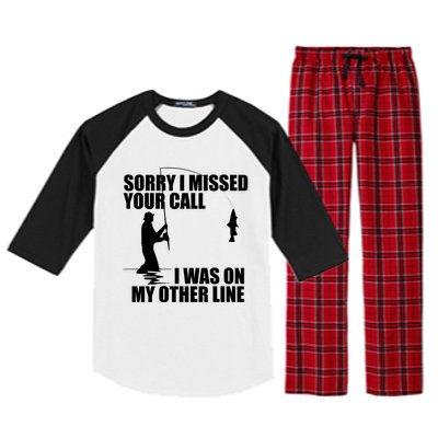 IM Sorry I Missed Your Call I Was On My Other Line Fishing Raglan Sleeve Pajama Set