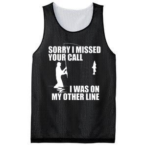 IM Sorry I Missed Your Call I Was On My Other Line Fishing Mesh Reversible Basketball Jersey Tank