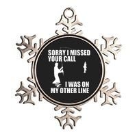 IM Sorry I Missed Your Call I Was On My Other Line Fishing Metallic Star Ornament