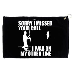 IM Sorry I Missed Your Call I Was On My Other Line Fishing Grommeted Golf Towel