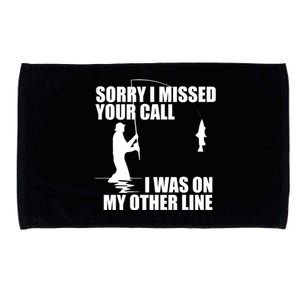 IM Sorry I Missed Your Call I Was On My Other Line Fishing Microfiber Hand Towel