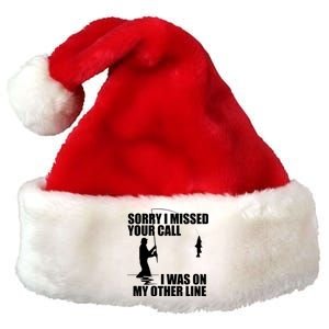 IM Sorry I Missed Your Call I Was On My Other Line Fishing Premium Christmas Santa Hat