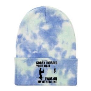 IM Sorry I Missed Your Call I Was On My Other Line Fishing Tie Dye 12in Knit Beanie