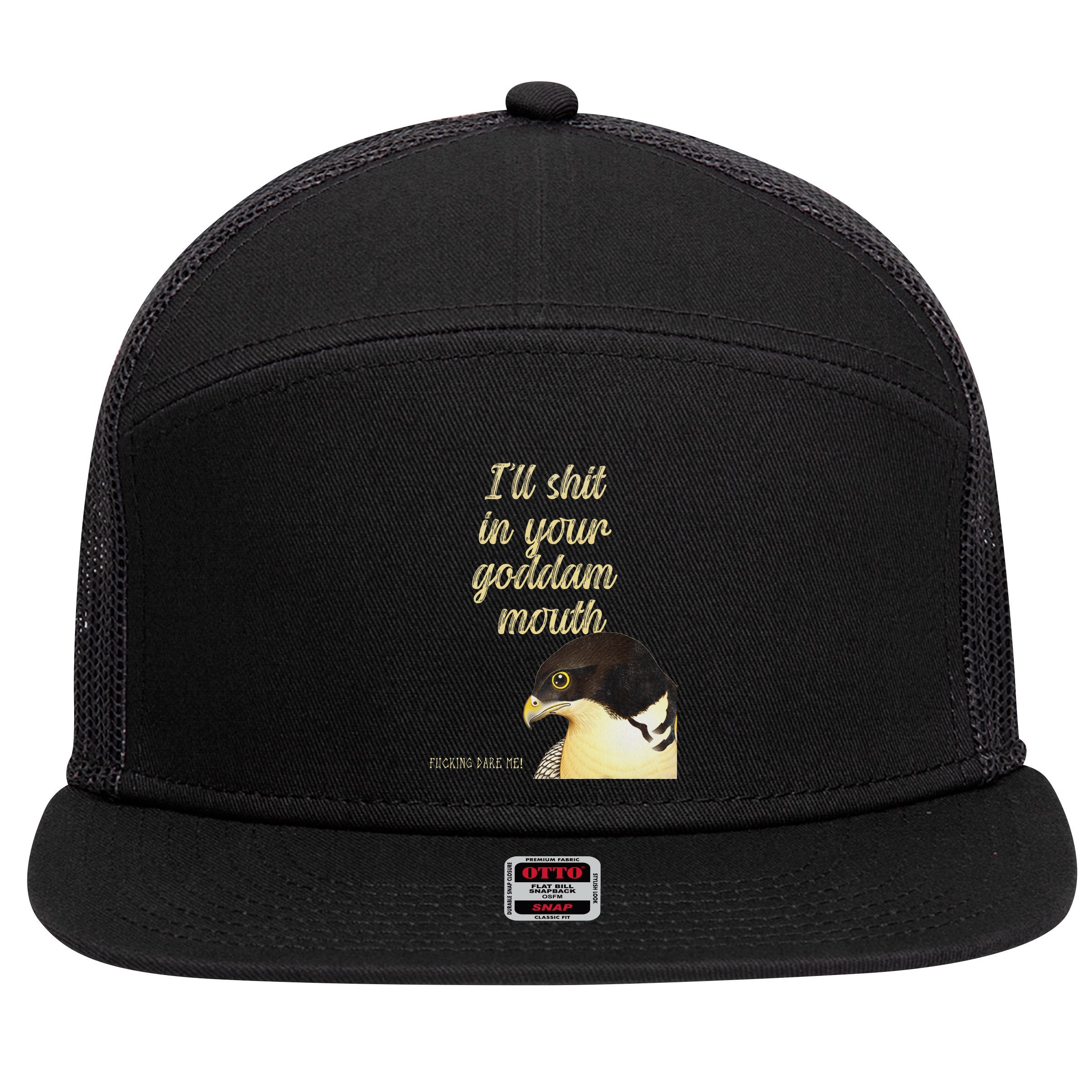 ILl Shit In Your Mouth Bird Dare Me 7 Panel Mesh Trucker Snapback Hat