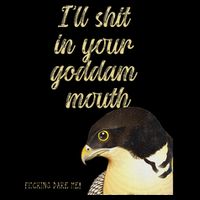 ILl Shit In Your Mouth Bird Dare Me Cooling Performance Crew T-Shirt
