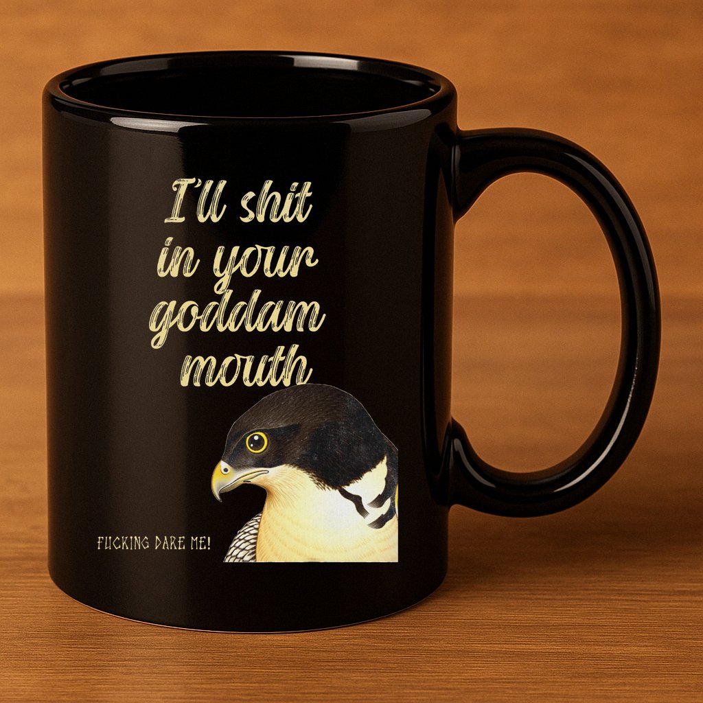 ILl Shit In Your Mouth Bird Dare Me 11oz C Handle Ceramic Mug