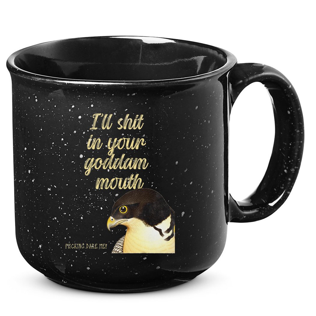 ILl Shit In Your Mouth Bird Dare Me 15oz Campfire Ceramic Mug