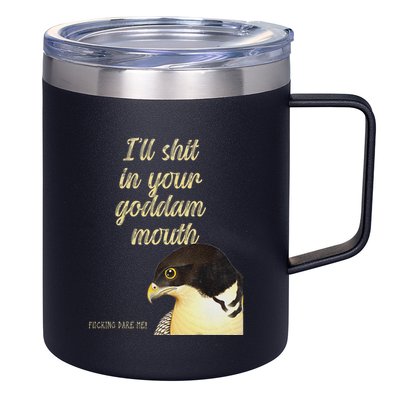 ILl Shit In Your Mouth Bird Dare Me 12oz Stainless Steel Coffee Mug