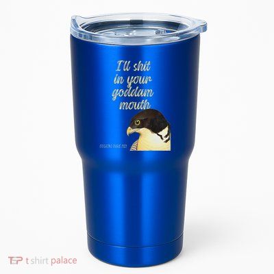 ILl Shit In Your Mouth Bird Dare Me Tumbler