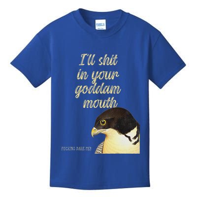 ILl Shit In Your Mouth Bird Dare Me Kids T-Shirt