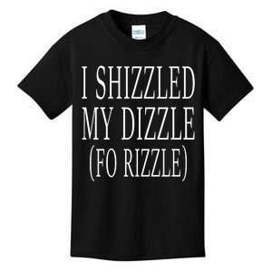 I Shizzled In My Dizzle Funny 90S Music Kids T-Shirt