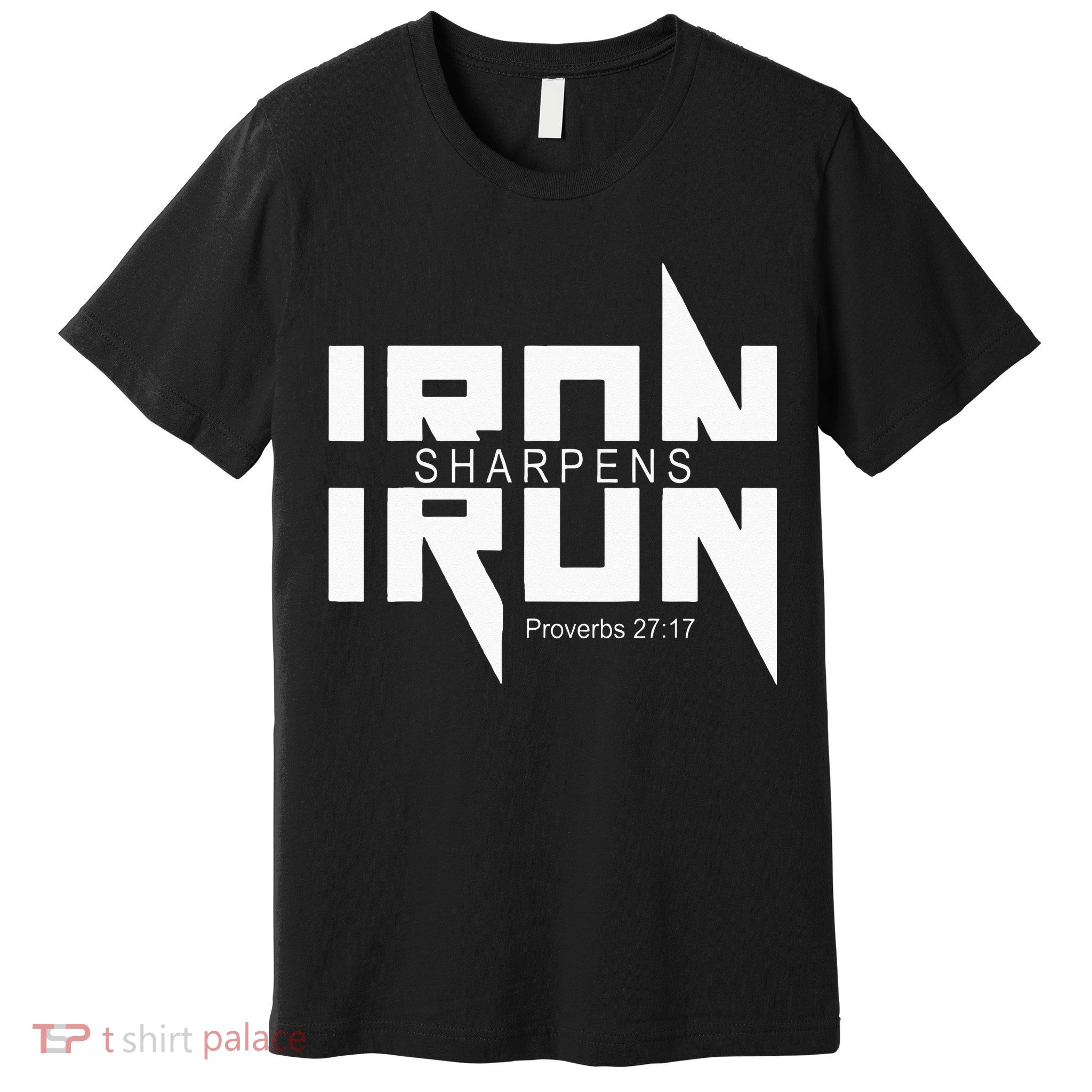 Iron Sharpens Iron Bible Jesus Faith Religious Christian Premium T-Shirt