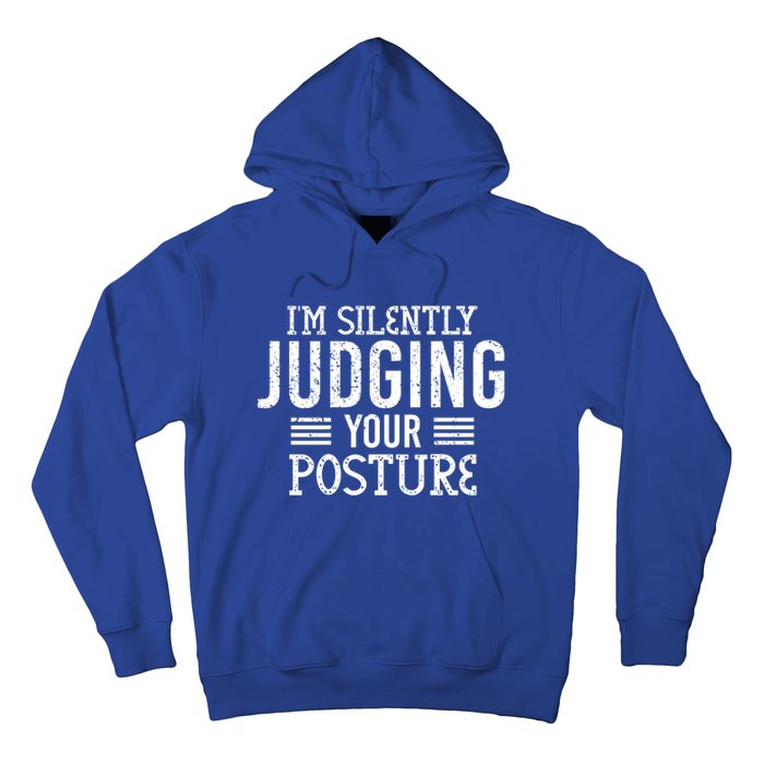 I'm Silently Judging Your Posture Funny Chiropractor Gift Hoodie