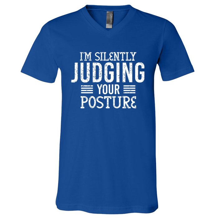 I'm Silently Judging Your Posture Funny Chiropractor Gift V-Neck T-Shirt