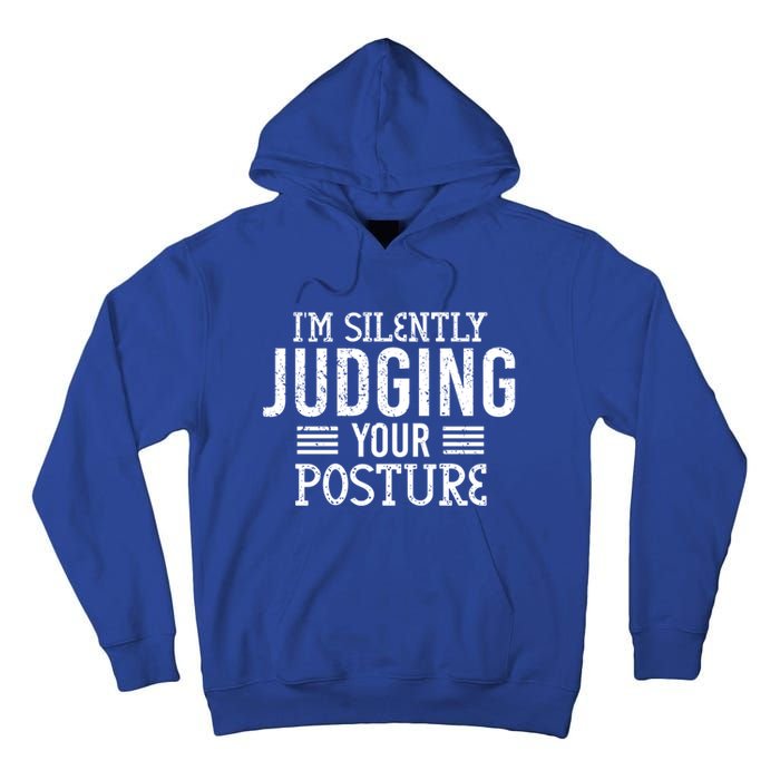 I'm Silently Judging Your Posture Funny Chiropractor Gift Tall Hoodie