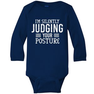 I'm Silently Judging Your Posture Funny Chiropractor Gift Baby Long Sleeve Bodysuit