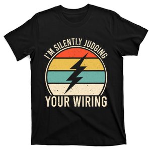 I'm Silently Judging Your Wiring Funny Electrician Lineman T-Shirt