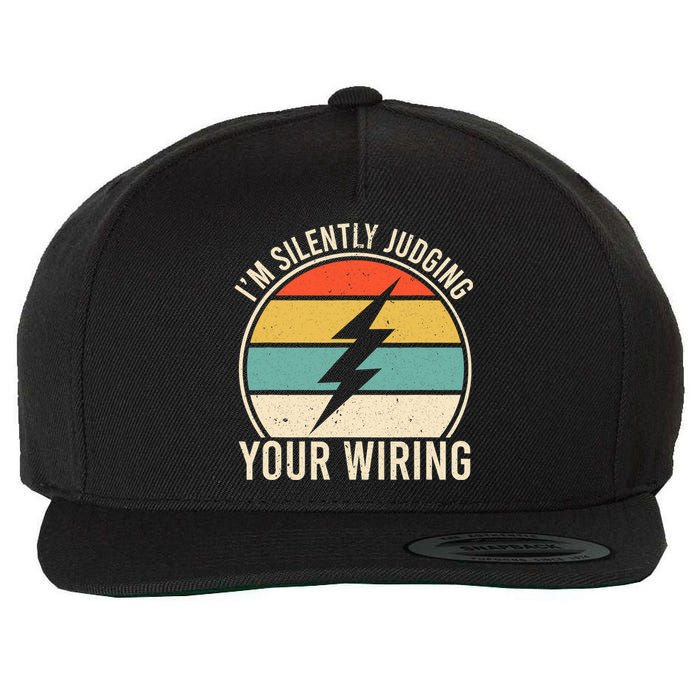 I'm Silently Judging Your Wiring Funny Electrician Lineman Wool Snapback Cap