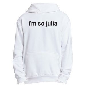 Im So Julia Funny Im So Julia Meme Urban Pullover Hoodie