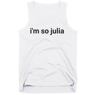 Im So Julia Funny Im So Julia Meme Tank Top