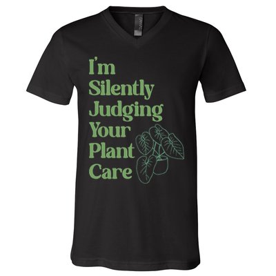 I'm Silently Judging Your Plant Care Plants Lovers  V-Neck T-Shirt