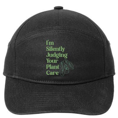 I'm Silently Judging Your Plant Care Plants Lovers  7-Panel Snapback Hat