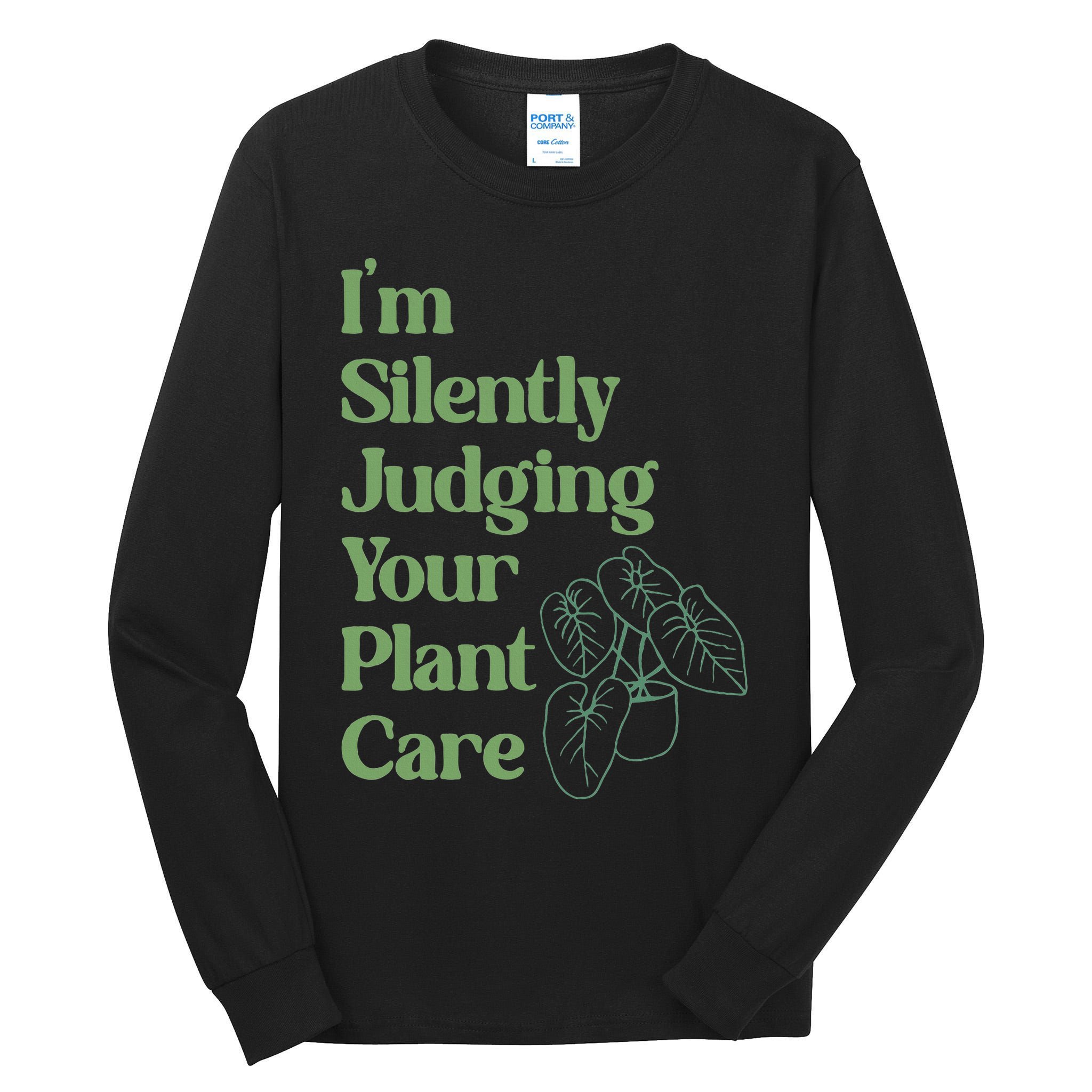 I'm Silently Judging Your Plant Care Plants Lovers  Tall Long Sleeve T-Shirt
