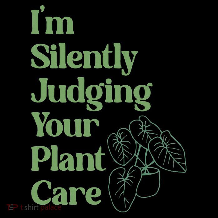 I'm Silently Judging Your Plant Care Plants Lovers  Premium T-Shirt