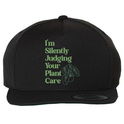 I'm Silently Judging Your Plant Care Plants Lovers  Wool Snapback Cap