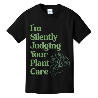 I'm Silently Judging Your Plant Care Plants Lovers  Kids T-Shirt