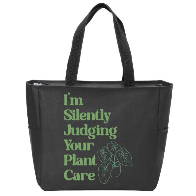 I'm Silently Judging Your Plant Care Plants Lovers  Zip Tote Bag