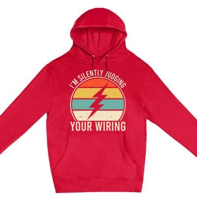 I'm Silently Judging Your Wiring Funny Electrician Lineman Premium Pullover Hoodie