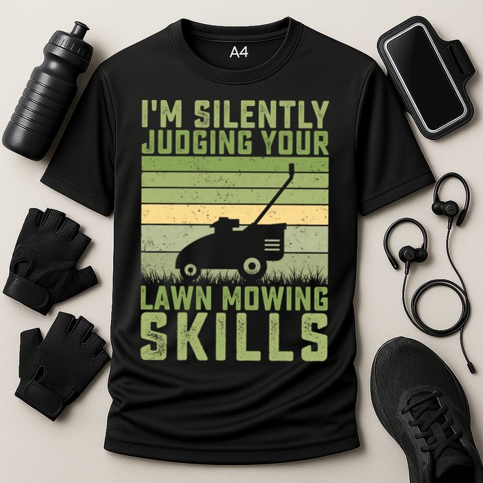 I'm Silently Judging Your Mowing Skills Lawn Mowing Gardener Great Gift Cooling Performance Crew T-Shirt