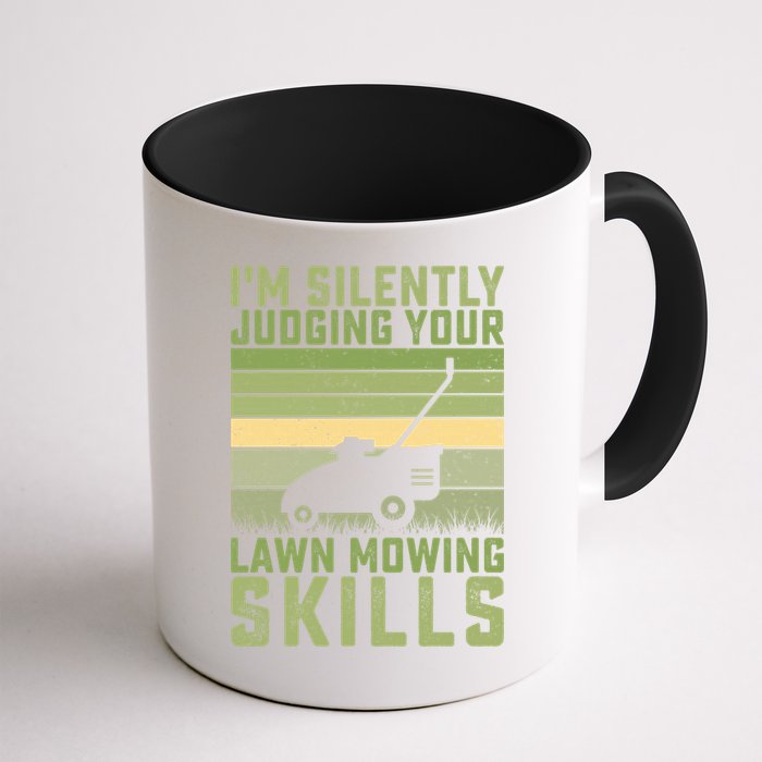 I'm Silently Judging Your Mowing Skills Lawn Mowing Gardener Great Gift Mug