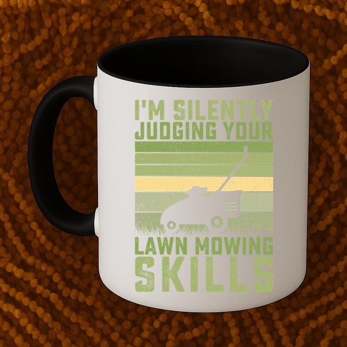 I'm Silently Judging Your Mowing Skills Lawn Mowing Gardener Great Gift Mug