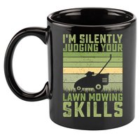 I'm Silently Judging Your Mowing Skills Lawn Mowing Gardener Great Gift 11oz C Handle Ceramic Mug