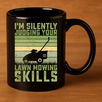 I'm Silently Judging Your Mowing Skills Lawn Mowing Gardener Great Gift 11oz C Handle Ceramic Mug