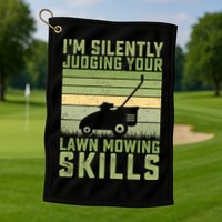 I'm Silently Judging Your Mowing Skills Lawn Mowing Gardener Great Gift Golf Towel