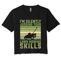 I'm Silently Judging Your Mowing Skills Lawn Mowing Gardener Great Gift Women's Crop Top Tee