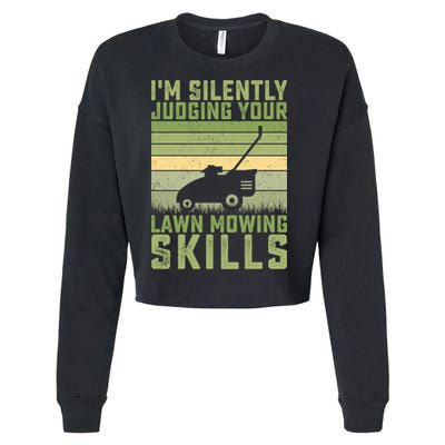 I'm Silently Judging Your Mowing Skills Lawn Mowing Gardener Great Gift Cropped Pullover Crew