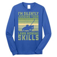 I'm Silently Judging Your Mowing Skills Lawn Mowing Gardener Great Gift Long Sleeve Shirt