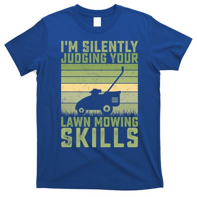 I'm Silently Judging Your Mowing Skills Lawn Mowing Gardener Great Gift T-Shirt