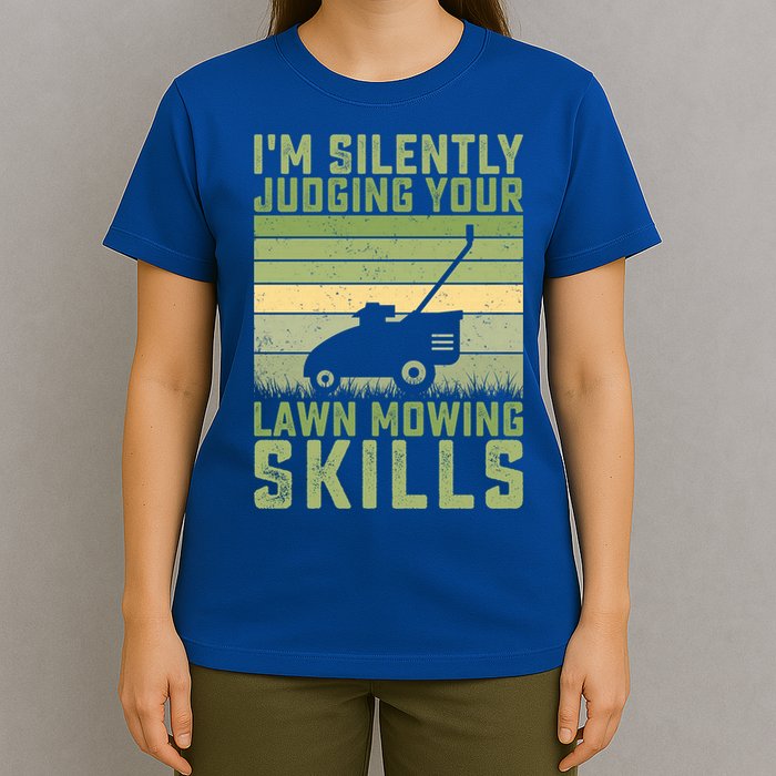 I'm Silently Judging Your Mowing Skills Lawn Mowing Gardener Great Gift T-Shirt