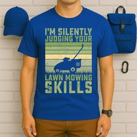 I'm Silently Judging Your Mowing Skills Lawn Mowing Gardener Great Gift T-Shirt