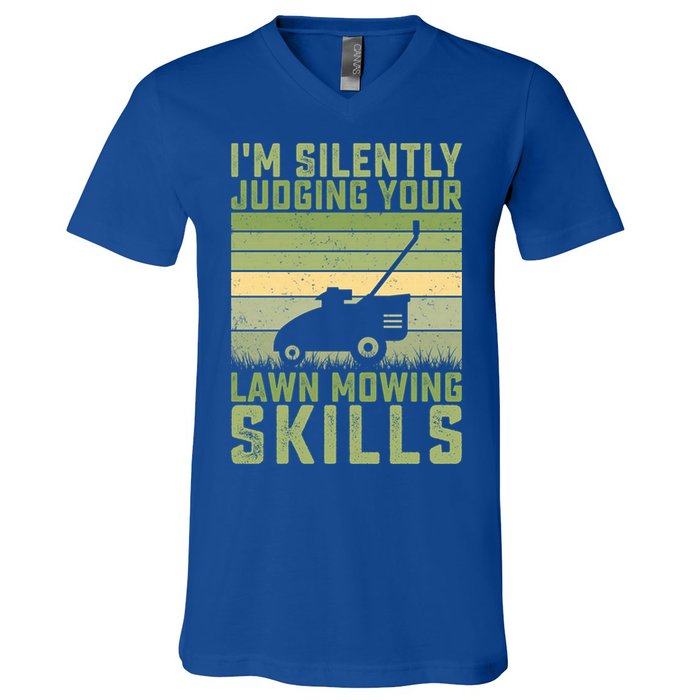 I'm Silently Judging Your Mowing Skills Lawn Mowing Gardener Great Gift V-Neck T-Shirt